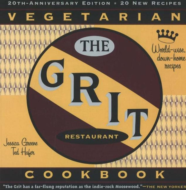 The Grit Cookbook: World-Wise, Down-Home Recipes