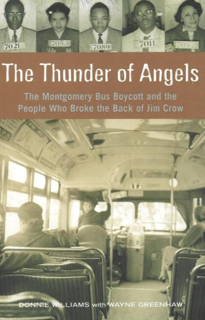 The Thunder of Angels: The Montgomery Bus Boycott and the People Who Broke the Back of Jim Crow