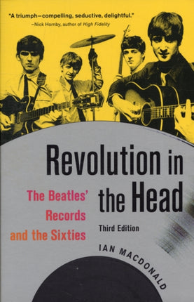 Revolution in the Head: The "Beatles'" Records and the Sixties