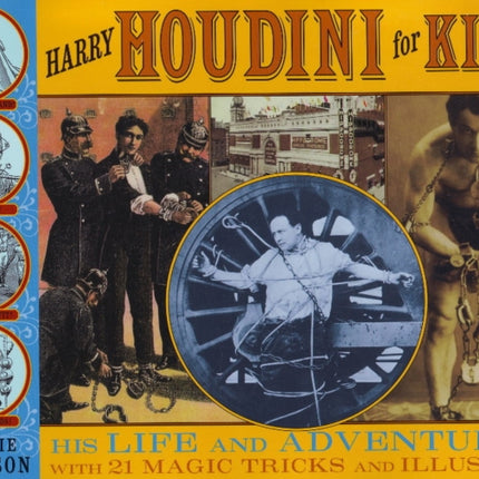 Harry Houdini for Kids: His Life and Adventures with 21 Magic Tricks and Illusions