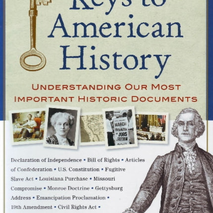 Keys to American History: Understanding Our Most Important Historic Documents