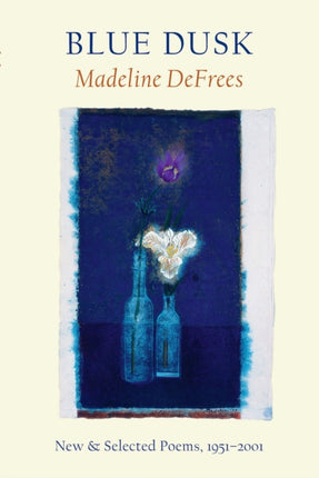 Blue Dusk: New & Selected Poems, 1951-2001