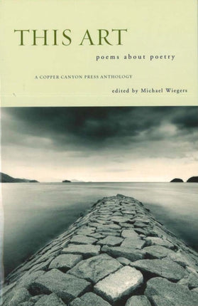 This Art: A Copper Canyon Ares Poetica Anthology