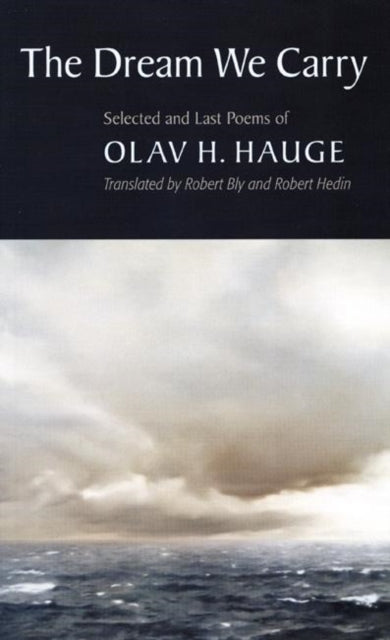 The Dream We Carry: Selected and Last Poems of