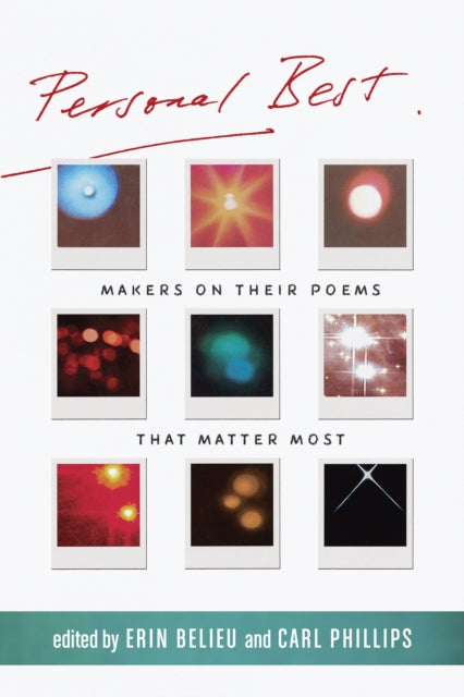 Personal Best: Makers on Their Poems that Matter Most