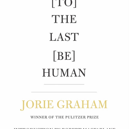 [To] The Last [Be] Human