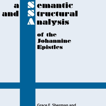 A Semantic and Structural Analysis of the Johannine Epistles