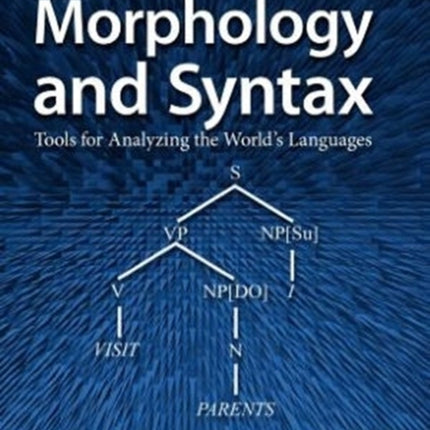 Morphology and Syntax: Tools for Analyzing the World's Languages