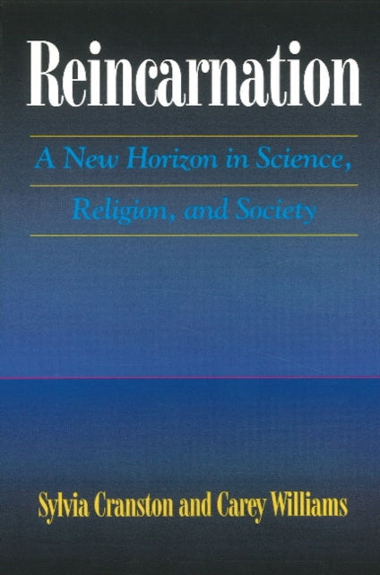 Reincarnation: A New Horizon in Science, Religion & Society