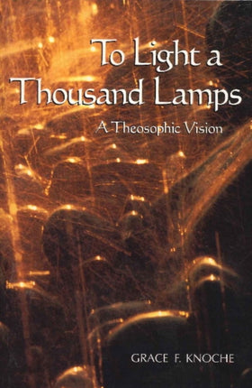 To Light a Thousand Lamps: A Theosophic Vision