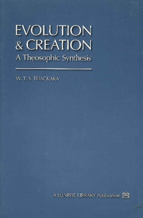 Evolution & Creation: A Theosophic Synthesis