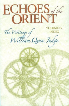 Echoes of the Orient: Volume IV -- Cumulative Index: 2nd Revised & Expanded Edition