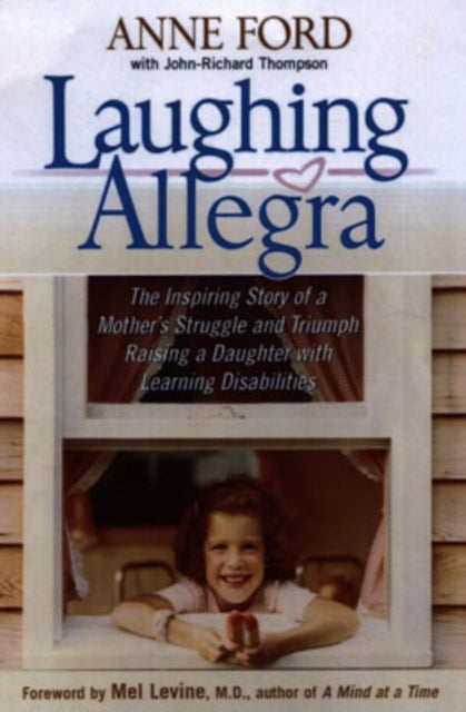 Laughing Allegra: The Inspiring Story of a Mother's Struggle and Triumph Raising a Daughter With Learning Disabilities