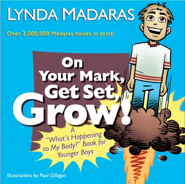 On Your Mark, Get Set, Grow!: A "What's Happening to My Body?" Book for Younger Boys