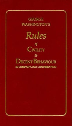 George Washington's Rules of Civility and Decent Behaviour