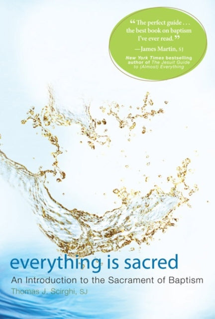 Everything Is Sacred: An Introduction to the Sacrament of Baptism