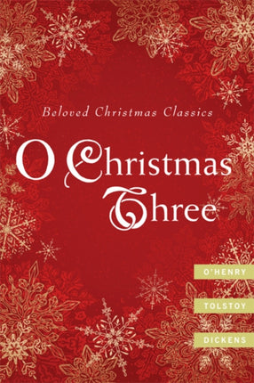 O Christmas Three O Henry Tolstoy and Dickens