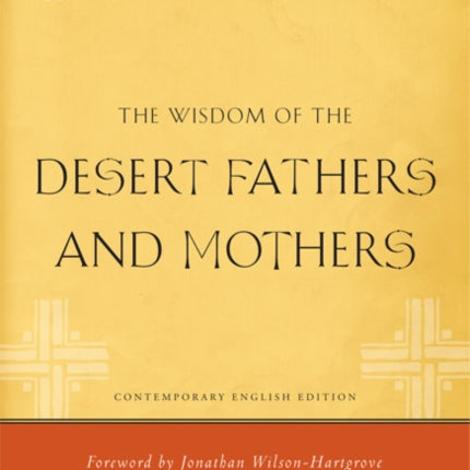 The Wisdom of the Desert Fathers and Mothers