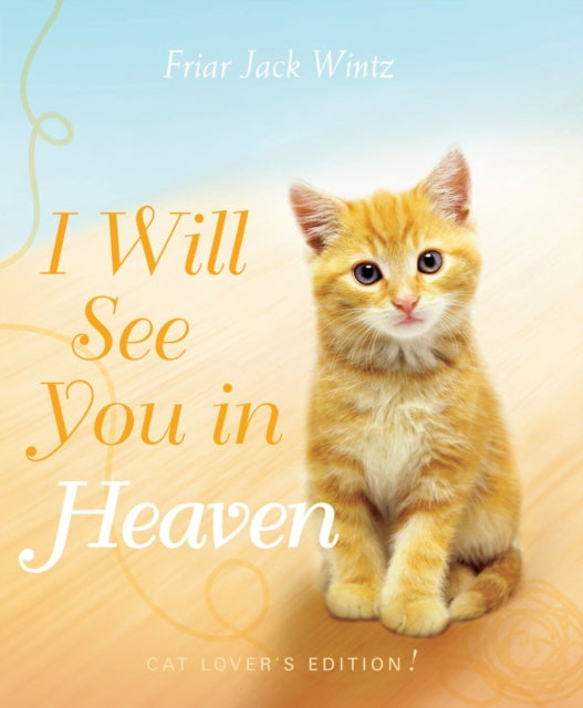 I Will See You in Heaven Cat Lovers Edition  I WILL SEE YOU IN HEAVEN CAT LOVERS EDITION  By Wintz Jack  Author Mar012011 Hardcover