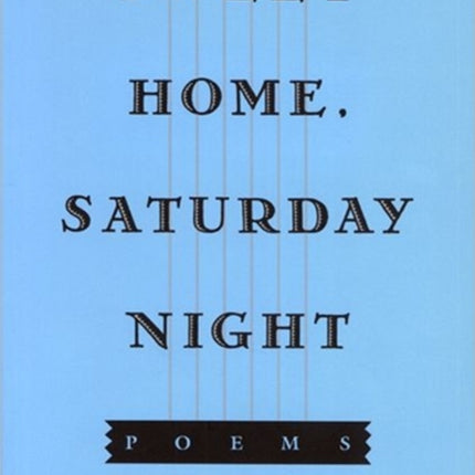 Sweet Home, Saturday Night: Poems