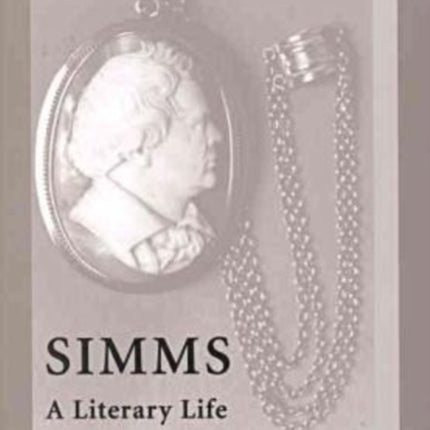 Simms: A Literary Life