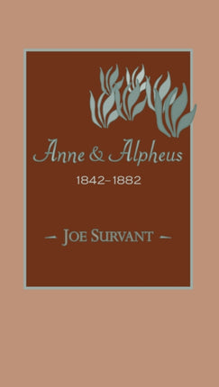 Anne & Alpheus, 1842–1882