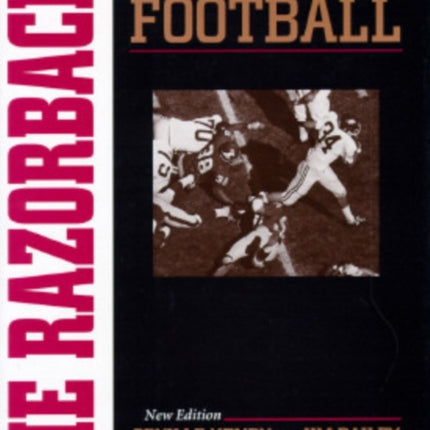 The Razorbacks: A Story of Arkansas Football
