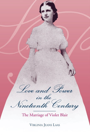 Love and Power in the Nineteenth Century: The