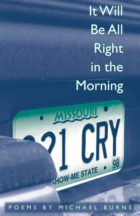 It Will be All Right in the Morning: Poems