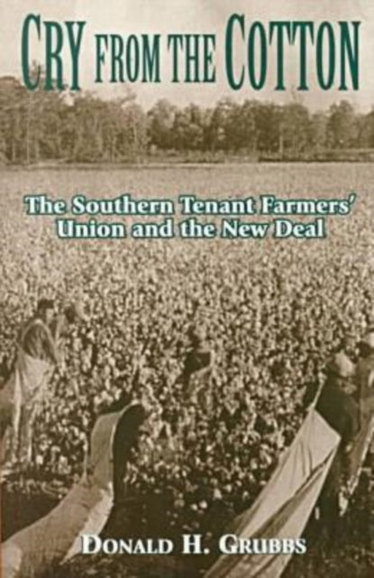 Cry from the Cotton: The Southern Tenant Farmers'