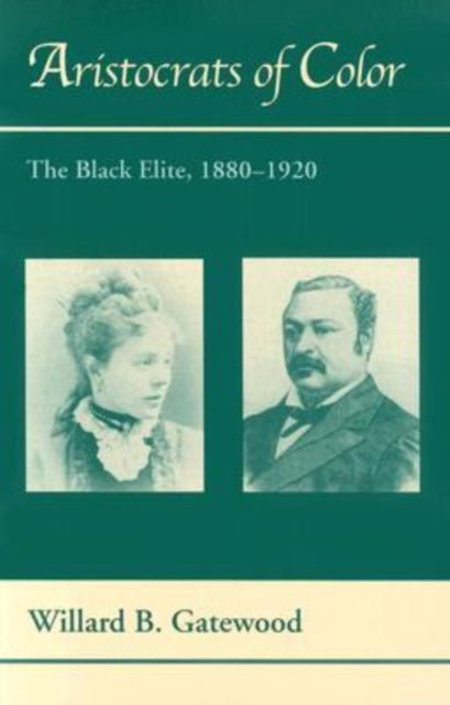 Aristocrats of Color: The Black Elite, 1880–1920