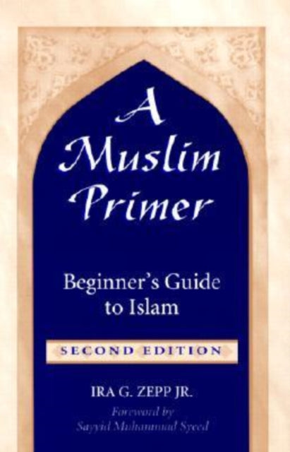 A Muslim Primer: A Beginner's Guide to Islam