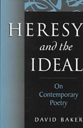 Heresy and the Ideal: On Contemporary Poetry