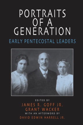 Portraits of a Generation: Early Pentecostal