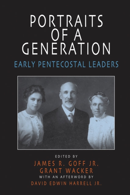 Portraits of a Generation: Early Pentecostal