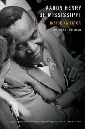 Aaron Henry of Mississippi: Inside Agitator