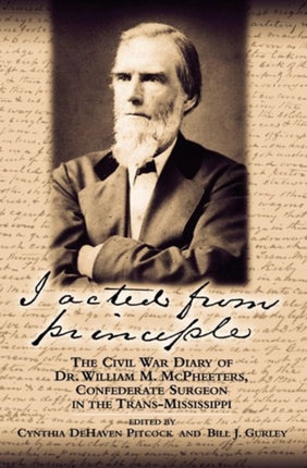 I Acted from Principle: The Civil War Diary of