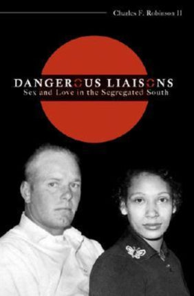 Dangerous Liaisons: Sex and Love in the