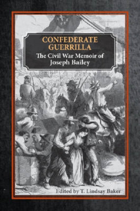 Confederate Guerrilla: The Civil War Memoir of