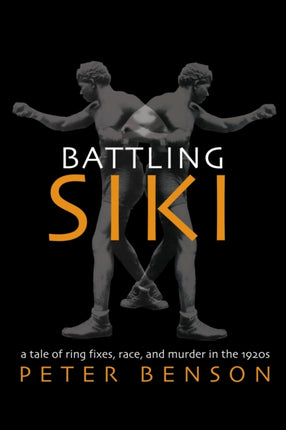Battling Siki: A Tale of Ring Fixes, Race, and