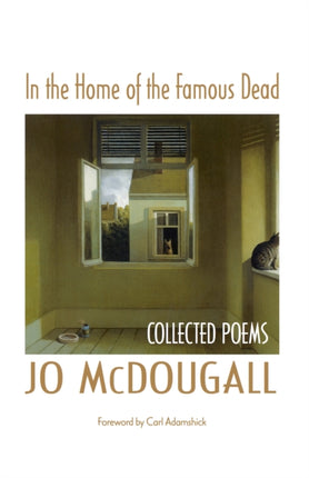 In the Home of the Famous Dead: Collected Poems: