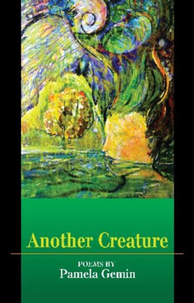 Another Creature: Poems by Pamela Gemin