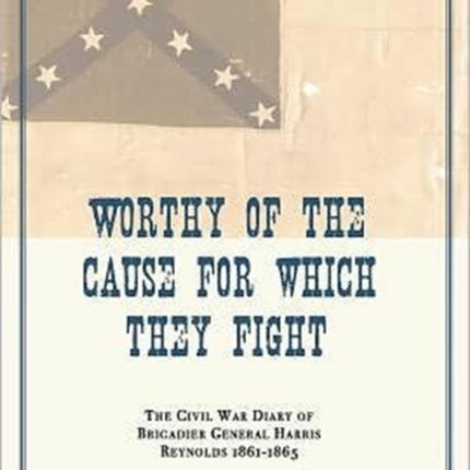 Worthy of the Cause for Which They Fight: Civil
