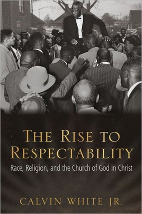 The Rise to Respectability: Race, Religion, and