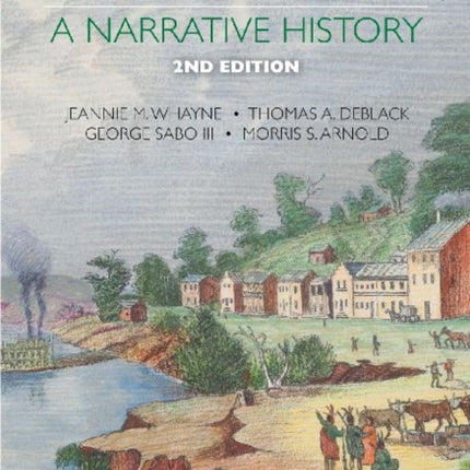 Arkansas: A Narrative History: A Narrative