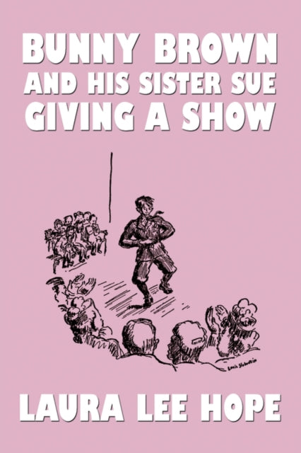 Bunny Brown and his Sister Sue Giving a Show Bunny Brown and His Sister Sue Paperback