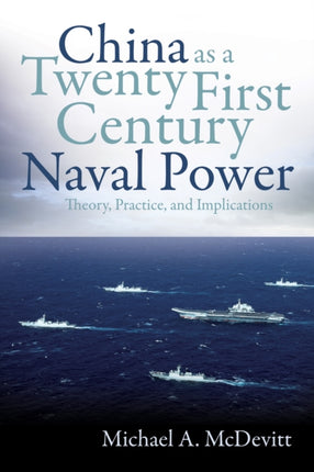 China as a Twenty-First Century Naval Power: