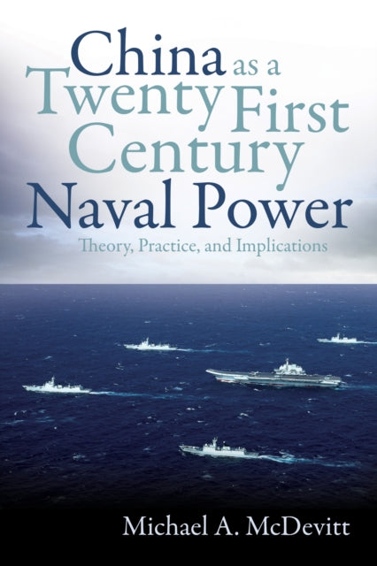 China as a Twenty-First Century Naval Power: