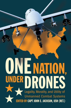 One Nation Under Drones: Legality, Morality, and
