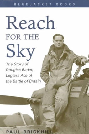 Reach for the Sky The Story of Douglas Bader